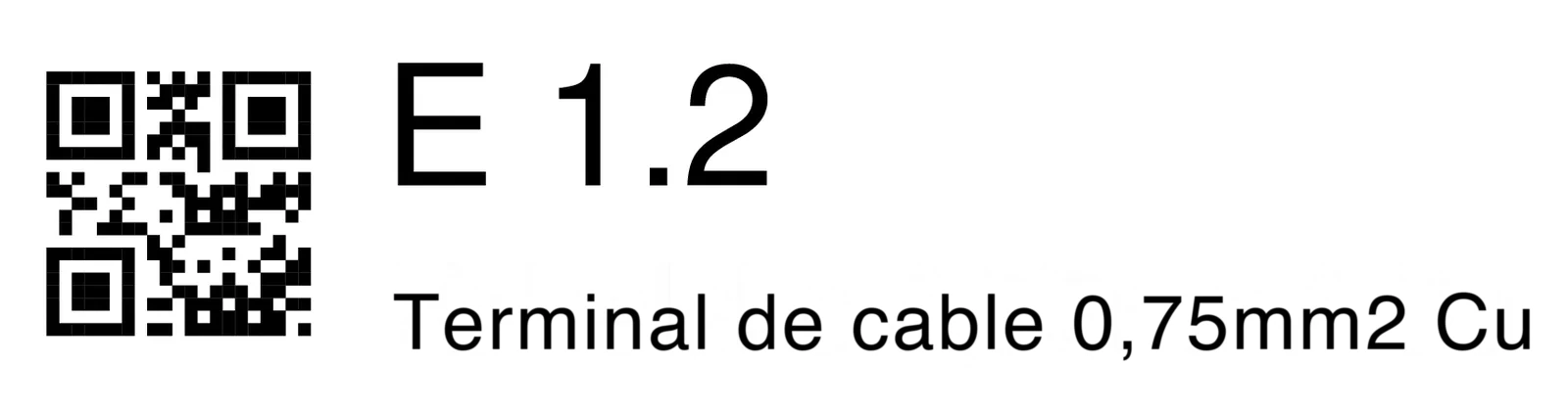 Una etiqueta terminada con código QR, el nombre de ubicación E 1.2 y el nombre del material Terminal de cable 0,75 mm² Cu